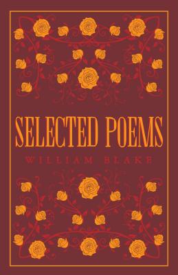 Selected Poetical Works: Blake; .: Annotated Edition (Great Poets Series)