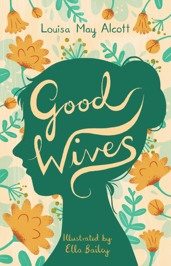 Good Wives: Louisa May Alcott (Little Women: Alma Junior's, 2)