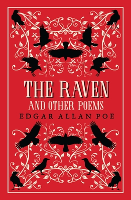 The Raven and Other Poems: Fully Annotated Edition with over 400 notes. It contains Poe's complete poems and three essays on poetry (Alma Classics)
