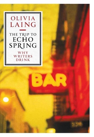 The Trip to Echo Spring: Why Writers Drink