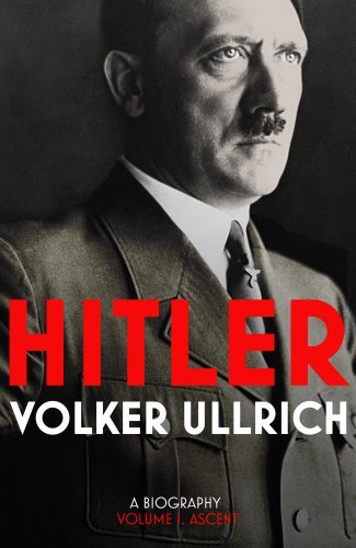 Hitler: Volume I: Ascent 1889–1939 (Hitler Biographies)