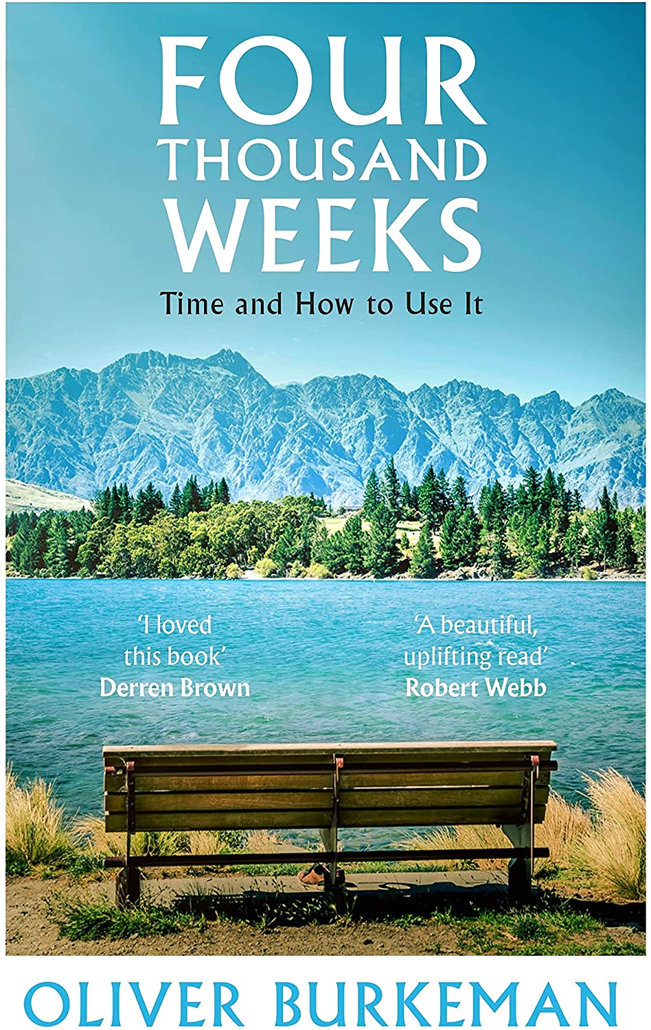 Four Thousand Weeks: The smash-hit Sunday Times bestseller that will change your life