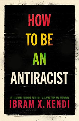 How To Be an Antiracist: THE GLOBAL MILLION-COPY BESTSELLER