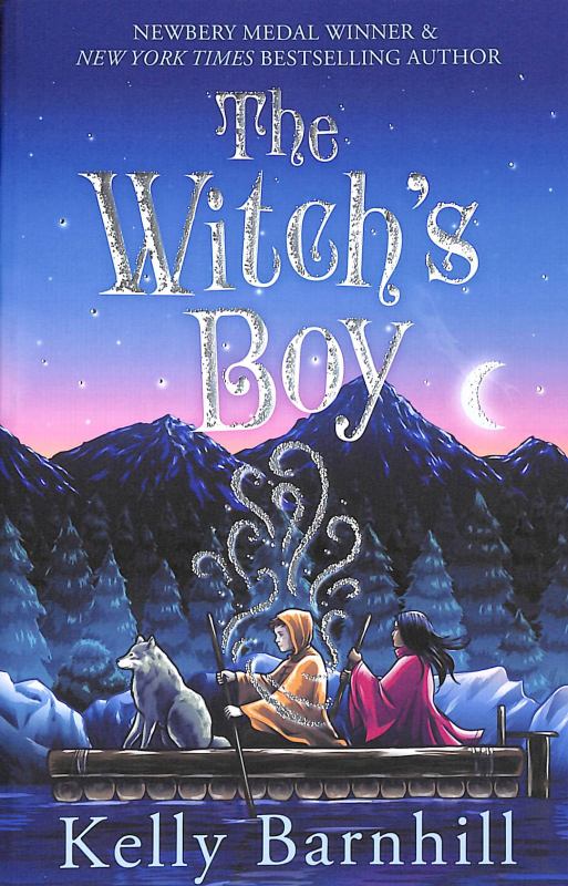 The Witch's Boy: From the author of The Girl Who Drank the Moon