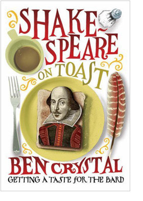 Shakespeare on Toast: Getting a Taste for the Bard