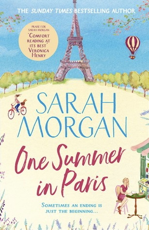 One Summer In Paris: Don’t miss this heart-warming summer read full of romance, friendship, and new beginnings from the number one Sunday Times bestselling author!
