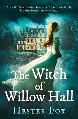 The Witch Of Willow Hall: A spellbinding debut ghost story perfect for fans of The Familiars and Lucinda Riley
