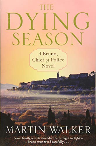 Dying Season: A Bruno, Chief of Police Novel (The Dordogne Mysteries)