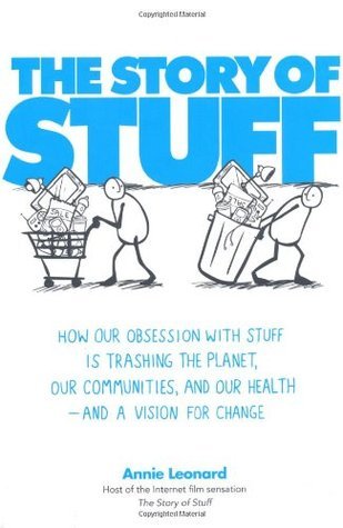 The Story of Stuff: How Our Obsession with Stuff is Trashing the Planet, Our Communities, and Our Health - and a Vision for Change (Tom Thorne Novels)