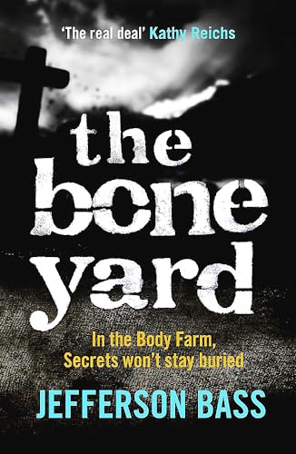 The Bone Yard: A Body Farm Thriller (The Body Farm)