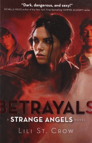Strange Angels: Betrayals: Book 2: A Strange Angels Novel