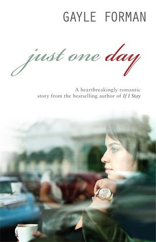 Just One Day: Gayle Forman (Just One Day, 1, Band 1)