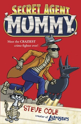 Secret Agent Mummy: Book 1 (Secret Agent Mummy, 1)