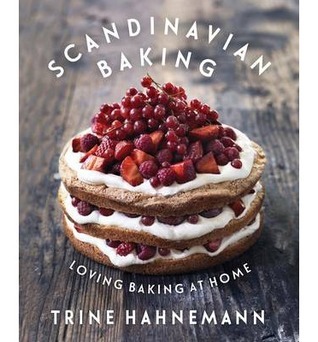 Hahnemann, T: Scandinavian Baking: Loving Baking at Home