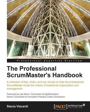 The Professional Scrum Master's Handbook (Professional Expertise Distilled)
