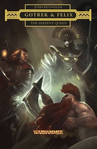 The Serpent Queen (Gotrek & Felix, Band 15)