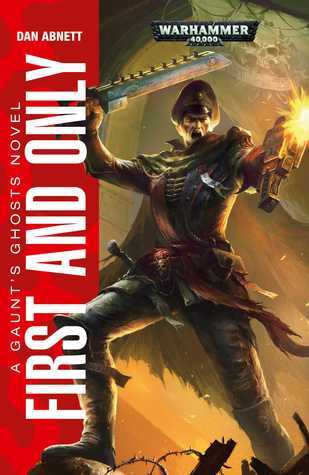 First and Only (Gaunt's Ghosts, Band 1)