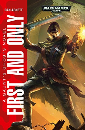 First and Only (Gaunt's Ghosts, Band 1)