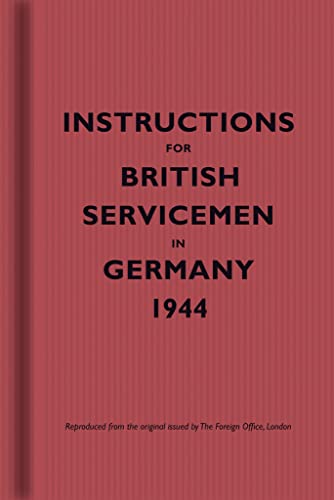 Instructions for British Servicemen in Germany, 1944 (Instructions for Servicemen)