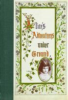 Alice's Adventures Under Ground: The Story That Became Alice in Wonderland