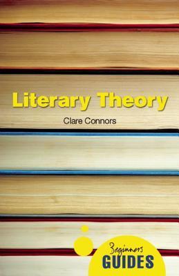 Literary Theory: A Beginner's Guide (Beginner's Guides)