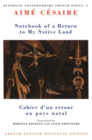 Notebook of a Return to My Native Land: Cahier d'Un Retour Au Pays Natal (Bloodaxe Contemporary French Poets)
