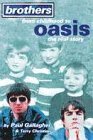 Brothers: From Childhood to "Oasis" - The Real Story
