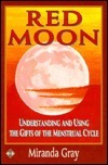 Red Moon: Understanding and Using the Gifts of the Menstrual Cycle (Women's health & parenting)