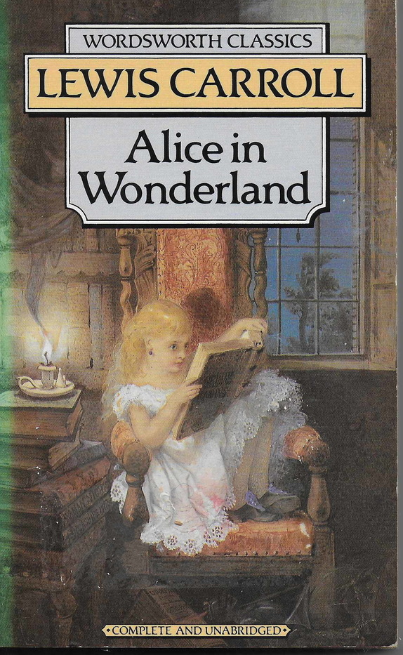 Alice's Adventures in Wonderland Through The Looking-Glass