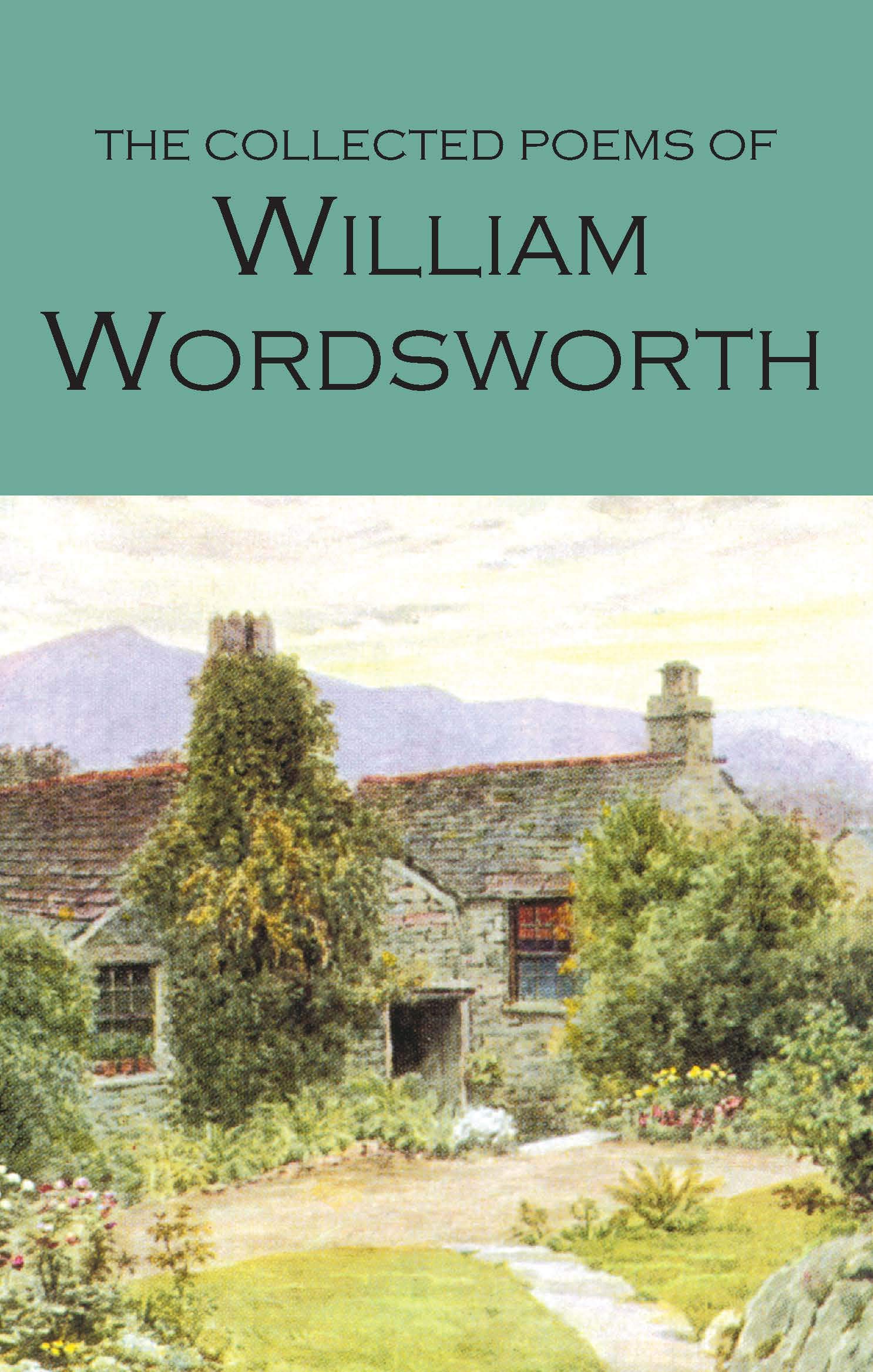 The Works of William Wordsworth (Wordsworth Collection)