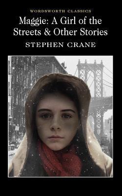 Maggie: a Girl of the Streets & Other Stories