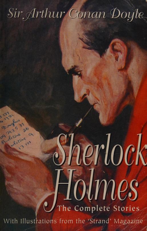 Sherlock Holmes. The Complete Stories. With Illustrations from 'The Strand Magazine'