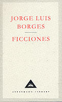 Ficciones: Jorge Luis Borges (Everyman's Library CLASSICS)