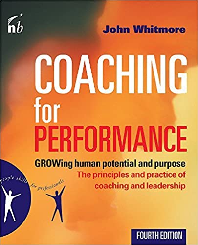 Coaching for Performance: Growing People, Performance and Purpose: The Principles and Practices of Coaching and Leadership (People Skills for Professionals)