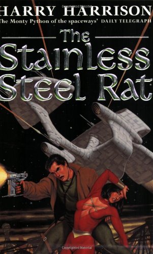 The Stainless Steel Rat: The Stainless Steel Rat Book 1