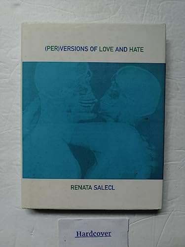 (Per)Versions of Love and Hate (Wo Es War Series)