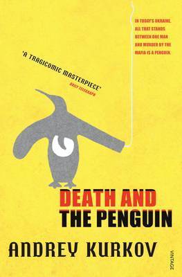 Death and the Penguin: A blackly comic, bittersweet satirical novel about Ukraine