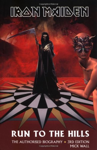Run to the Hills, English edition: The Authorised Biography of Iron Maiden