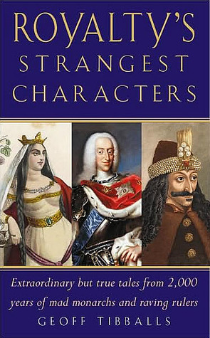 Royalty's Strangest Characters