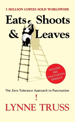Eats, Shoots & Leaves. The Zero Tolerance Approach to Punctuation
