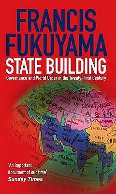 State Building: Governance and World Order in the 21st Century