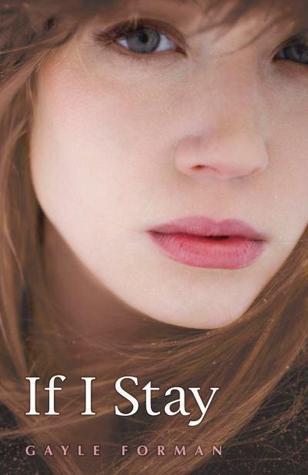 If I Stay: Living's all about making choices. Dying's no different . . . (If I Stay, 1)