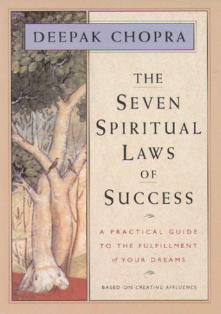 Seven Spiritual Laws of Success: A Practical Guide to the Fulfillment of Your Dreams