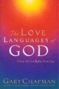 The Love Languages of God: How to Feel and Reflect Divine Love
