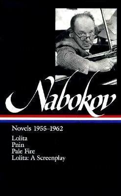 Vladimir Nabokov: Novels 1955-1962 (LOA #88): Lolita / Lolita (screenplay) / Pnin / Pale Fire (Library of America Vladimir Nabokov Edition, Band 2)