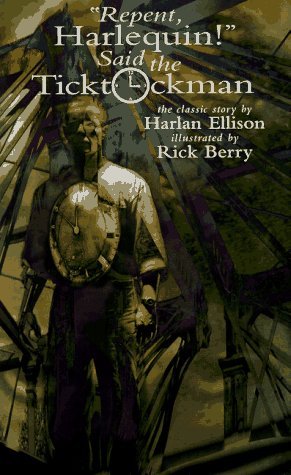 Repent, Harlequin! Said the Ticktockman: The Classic Story