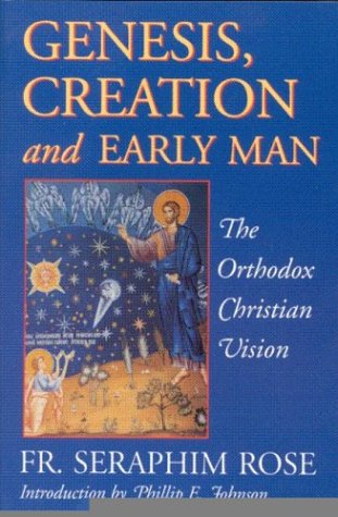 Genesis Creation and Early Man: The Orthodox Christian Vision: The Orthodox Christian Version