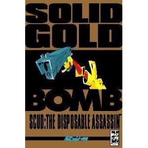 Scud The Disposable Assassin: Vol. 3, Solid Gold Bomb