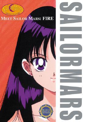 Meet Sailor Mars : Fire: Sailor Moon Scout Guide