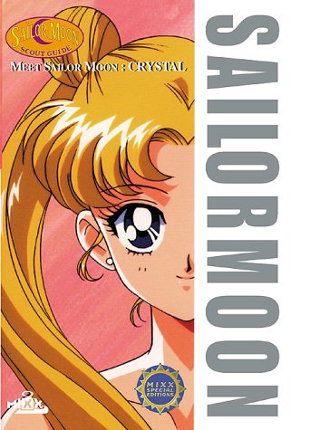 Sailor Moon Scout Guide Meet Sailor Moon: Crystal